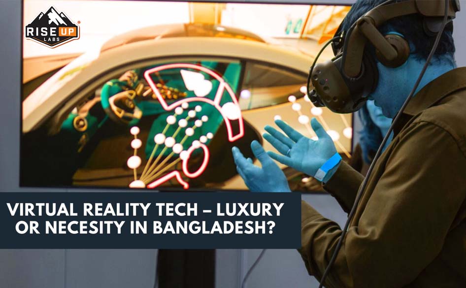 Bangladesh virtual reality tech necessity