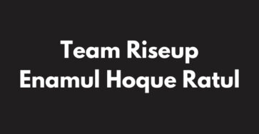 Team Riseup - Enamul Hoque Ratul