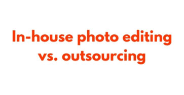 In-house photo editing vs. outsourcing