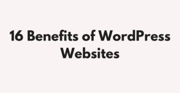 16 Benefits of WordPress Websites