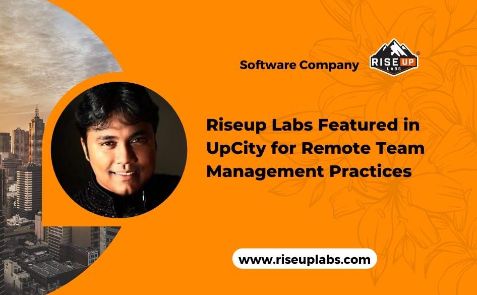 Riseup Labs Featured on UpCity for Remote Team Management