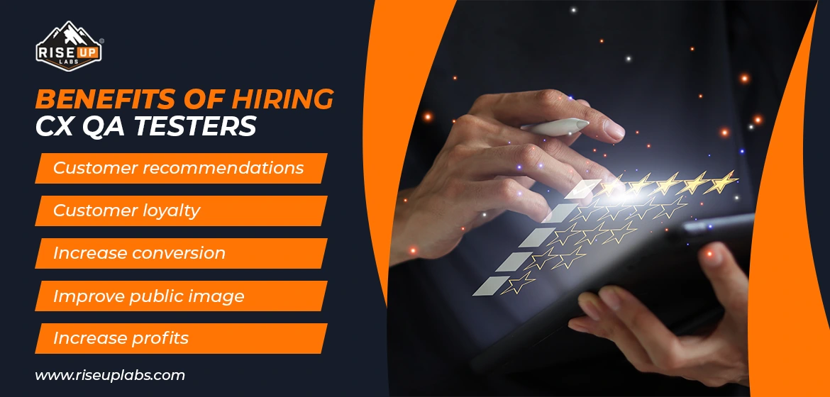 Benefits of Hiring CX QA Testers for Your Business