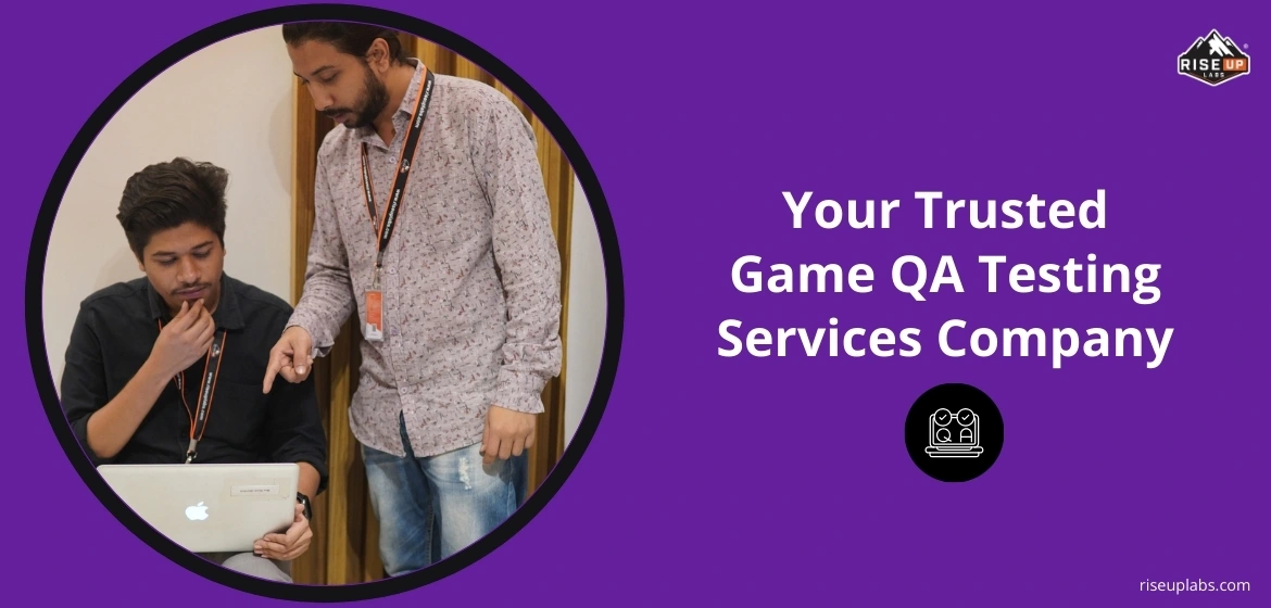 Choose Game QA Testing Company Riseup Labs for Game QA Testing Services