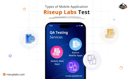 Types of Mobile Application Riseup Labs Test