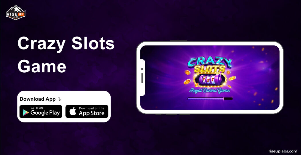 Feature of Released Crazy Slots – Royal Casino Game insight