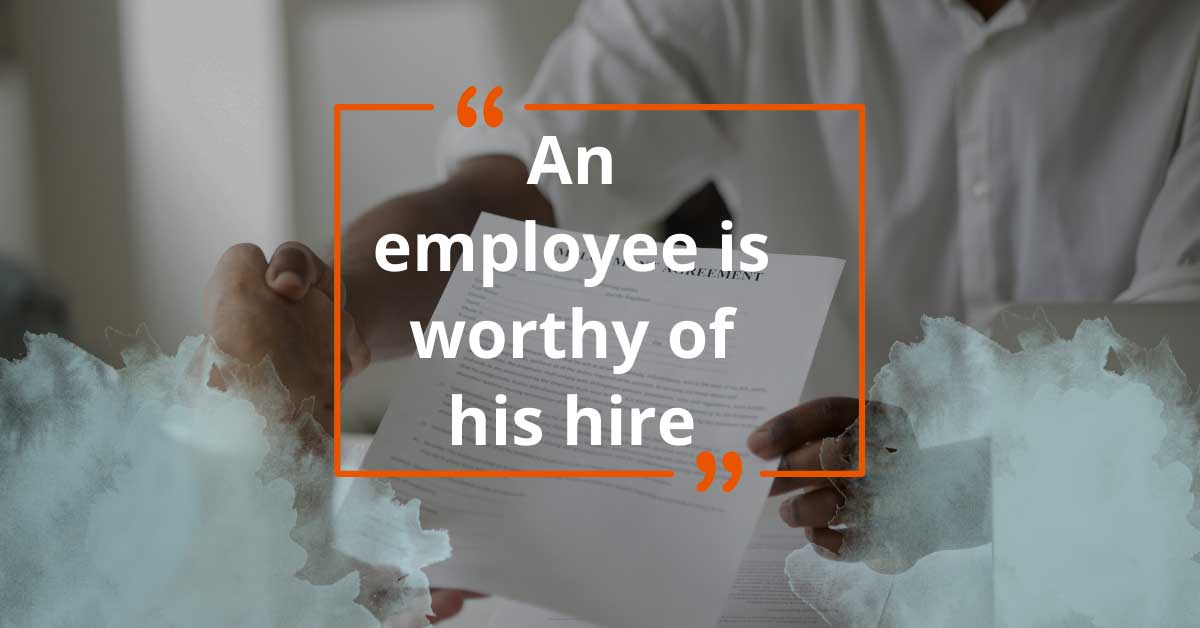 What Does It Mean an Employee is Worthy of His Hire?