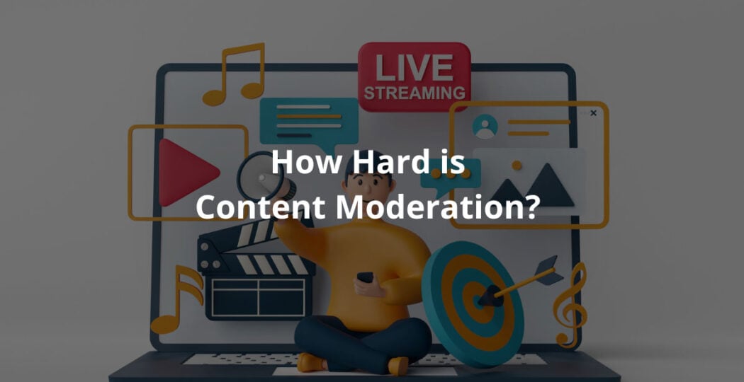 Why Is Moderation So Hard?