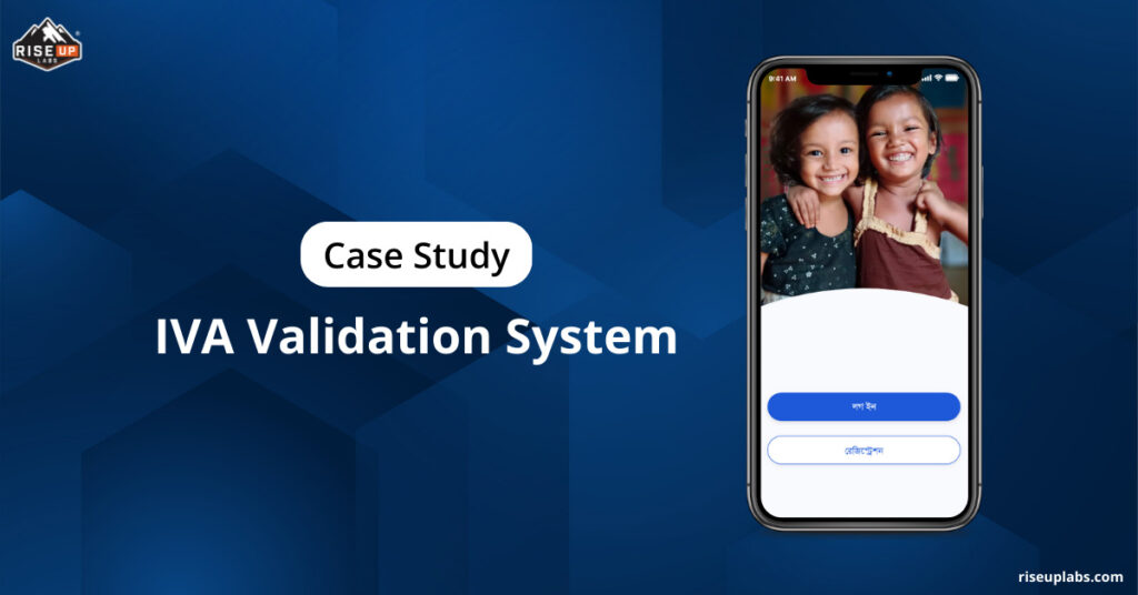 Feature image of IVA Validation System – Enhancing Real-Time Monitoring System for BNFE Supported by UNICEF Bangladesh | Case Study insight